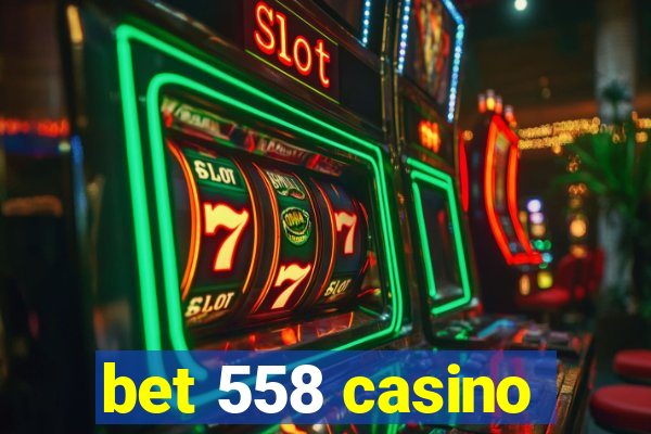 bet 558 casino